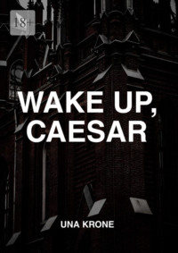 Wake up, Caesar