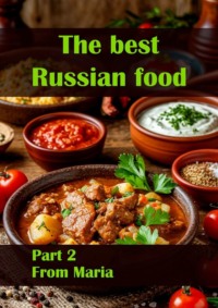 The best Russian food. Part 2