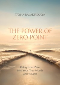 The power of zero point. Rising from zero into your true worth and wealth
