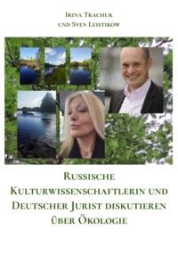 Russische Kulturwissenschaftlerin und Deutscher Jurist diskutieren über Ökologie