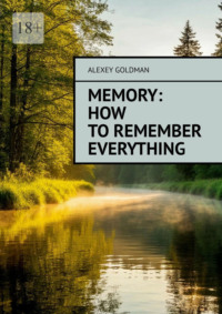 Memory: how to remember everything