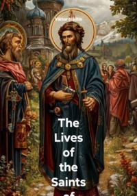 The Lives of the Saints of the Orthodox Church: Volume 6, June