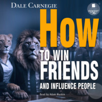 How to Win Friends and Influence People
