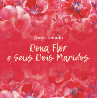 Дона Флор и два ее мужа. Dona Flor e Seus Dois Maridos. Аудиокнига