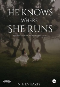 He knows where she runs