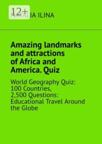 Amazing landmarks and attractions of Africa and America. Quiz. World geography quiz: 100 countries, 2,500 questions: educational travel around the globe