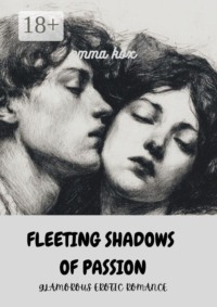 Fleeing shadows of passion. Glamorous erotic romance