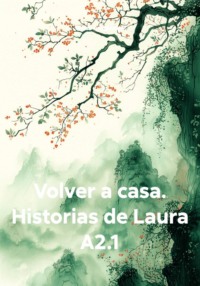 Volver a casa. Historias de Laura A2.1