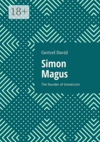 Simon Magus. The founder of Gnosticism