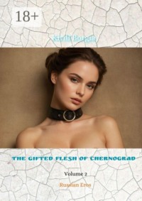 The Gifted Flesh of Chernograd — 2. Russian Eros