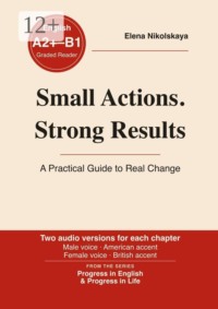 Small Actions. Strong Results. A Practical Guide to Real Change