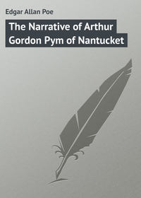 The Narrative of Arthur Gordon Pym of Nantucket